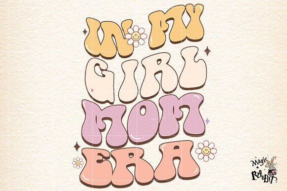 Download In My Girl Mom Era ,Mother's Day Png - Girl Collection